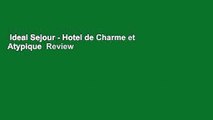 Ideal Sejour - Hotel de Charme et Atypique  Review