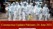 Coronavirus Updates Pakistan | 26 June 2021| ARY News