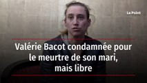 Valérie Bacot condamnée pour le meurtre de son mari, mais libre