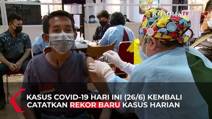 Download Video: Rekor!! Kasus Positif Harian Covid-19 Tembus 21 Ribu (26/6) Tertinggi Sejak Awal Pandemi