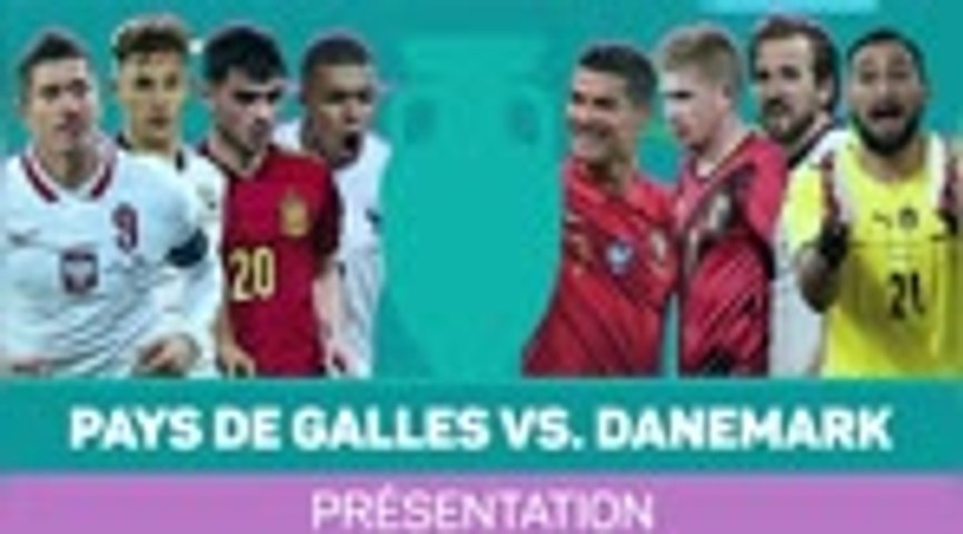Présentation du 8e de finale entre le Pays de Galles et le Danemark