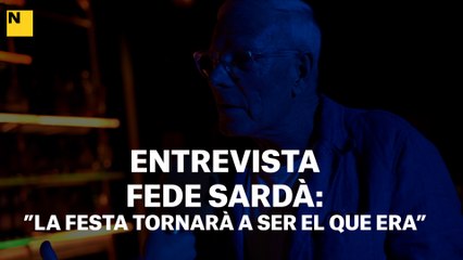ENTREVISTA FEDE SARDÀ | "La festa tornarà a ser el que era"
