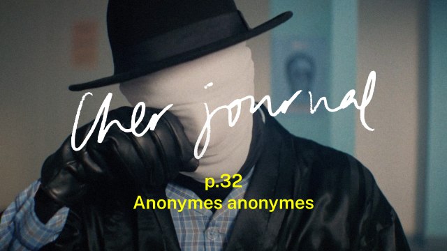Cher Journal #32 : Anonymes anonymes - CANAL+