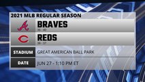 Braves @ Reds Game Preview for JUN 27 -  1:10 PM ET
