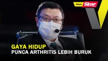 SHORTS: Gaya hidup punca Arthritis lebih buruk