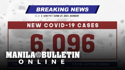 DOH reports 6,096 new cases, bringing the national total to 1,397,992, as of JUNE 27, 2021