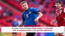 Euro 2020, l'Italia soffre ma vola ai quarti di finale