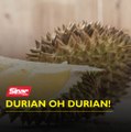 Durian oh durian!
