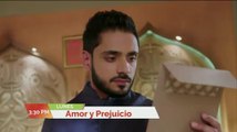 Avance Amor y Prejuicio capitulo lunes 28 de junio