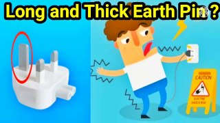 Earth pin of three pin plug is longer and thicker | Electrical