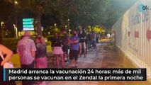 Madrid arranca la vacunación 24 horas: más de mil personas se vacunan en el Zendal la primera noche