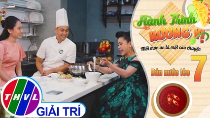 Hành trình hương vị - Tập 7: Bún nước lèo