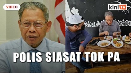 Makan di restoran: Polis siasat Tok Pa, individu lain