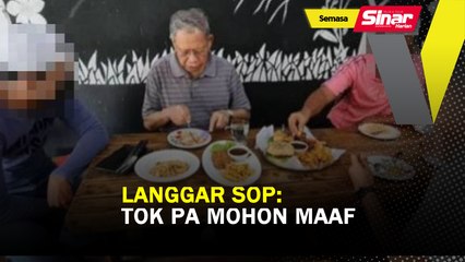 Langgar SOP: Tok Pa mohon maaf
