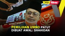 Pemilihan UMNO patut dibuat awal: Shahidan