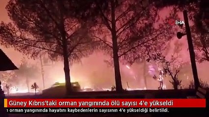 Güney Kıbrıs'taki orman yangınında ölü sayısı 4'e yükseldi