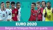 Euro 2020 - Belges et Tchèques filent en quarts