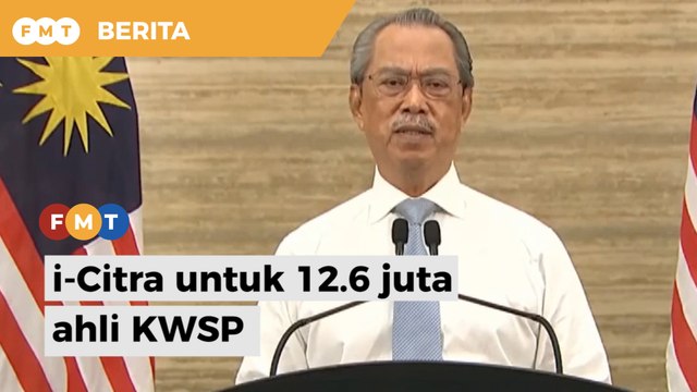 PM umum pengeluaran KWSP menerusi program i-Citra dengan had maksimum sebanyak RM5,000