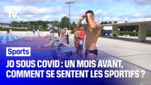 Jeux olympiques sous Covid: à un mois de la compétition, comment les sportifs se sentent-ils ?