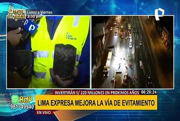 Lima Expresa invertirá S/.220 millones para mejora integral de la Vía Evitamiento