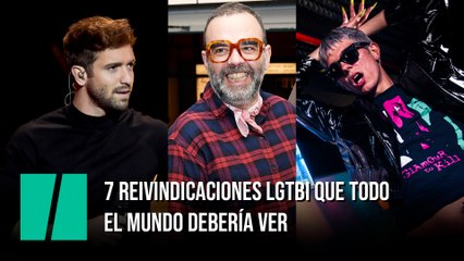 7 reivindicaciones LGTBI que todo el mundo debería ver