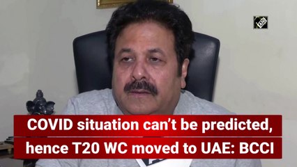 Covid-19 situation can’t be predicted, hence T20 WC moved to UAE: BCCI