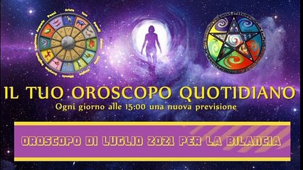 Oroscopo di luglio 2021 per la Bilancia