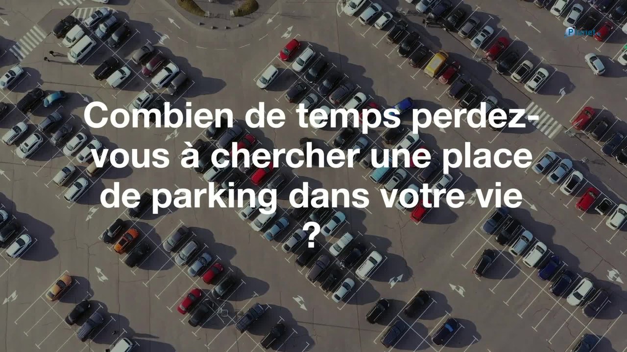 Combien de temps perdez-vous à chercher une place de parking dans une vie ?
