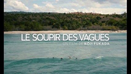 LE SOUPIR DES VAGUES (2018) Bande Annonce VOSTF