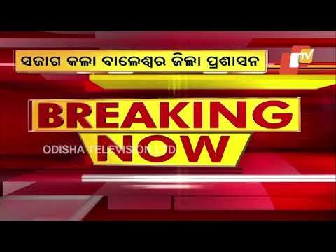 Cyclone Yaas | Balasore Dist Administration Alerts People | Latest Updates