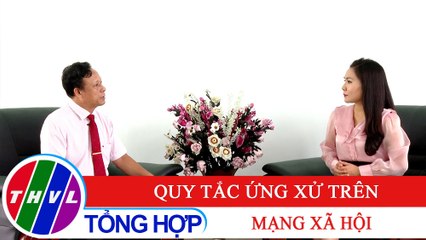 Đời sống pháp luật: Quy tắc ứng xử trên mạng xã hội