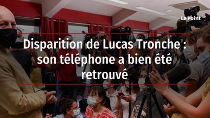 Disparition de Lucas Tronche  son téléphone a bien été retrouvé
