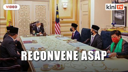 Reconvene Parliament ASAP, Agong says again