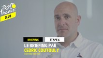 Etape 6 - Le briefing par Cedric Coutouly