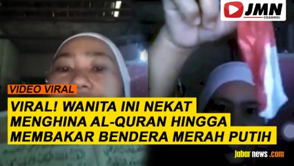 REPORTASE - VIRAL! WANITA INI NEKAT MENGHINA AL-QURAN HINGGA MEMBAKAR BENDERA MERAH PUTIH