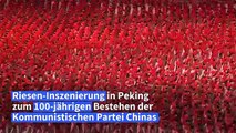 100 Jahre Kommunistische Partei Chinas: Peking inszeniert Riesenshow