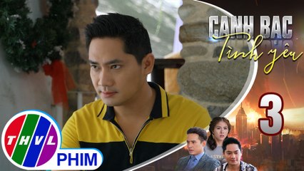 Canh bạc tình yêu - Tập 3[3]: Khiêm kể cho Thanh Vân nghe chuyện ba của Duy là con sói già