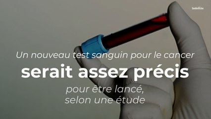 Des scientifiques testent un test capable de détecter plus de 50 types de cancer
