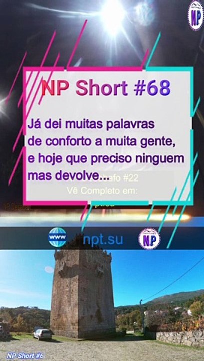 NP Short #68 |  Já dei muitas palavras de conforto a muita gente e hoje que preciso ninguém mas devolve