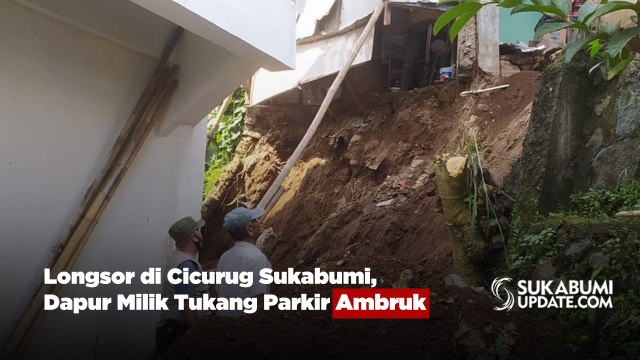 Longsor di Cicurug Sukabumi, Dapur Milik Tukang Parkir Ambruk