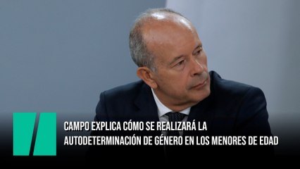 Campo explica cómo se realizará la autodeterminación de género en los menores de edad