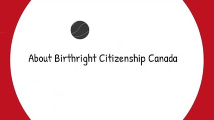 About Birthright Citizenship Canada | Birthright Citizenship Canada