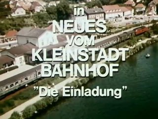 Neues vom Kleinstadtbahnhof - 18. Die Einladung