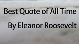 Best Quotes of All Time - Eleanor Roosevelt