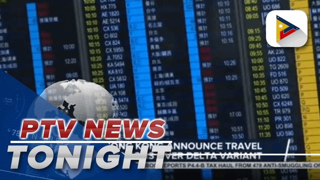 US, Hong Kong announce travel restrictions over Delta Variant; Dense smoke rises from fire at London train station; Mexico decriminalizes recreational use of cannabis