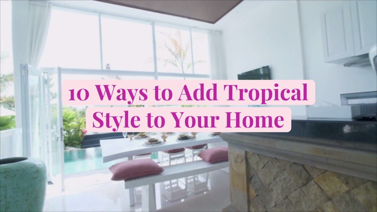 10 Ways to Add Tropical Style to Your Home