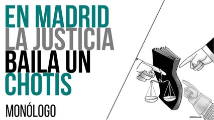 En Madrid la Justicia baila un chotis - Monólogo - En la Frontera, 29 de junio de 2021