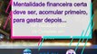 NP Short #69 | A mentalidade financeira certa deve ser, acumular primeiro, para gastar depois