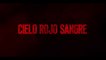 CIELO ROJO SANGRE (2021) Trailer VOST-SPANISH