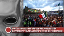 AMLO finaliza 1er año con 72% aprobación, representa “última carta” de muchos mexicanos!